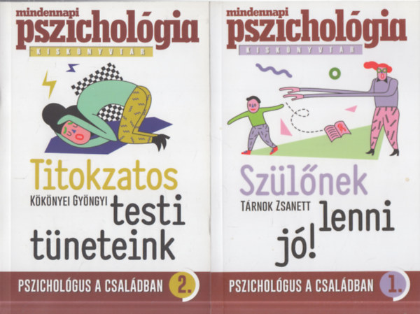 T�rnok Zsanett K�k�nyei Gy�ngyi - 2 db. Mindennapi pszichol�gia kisk�nyvt�r (Titokzatos testi t�neteink + Sz�l�nek lenni j�!)