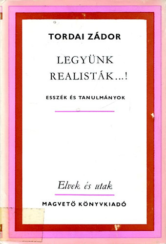 Tordai Zdor - Legynk realistk...!