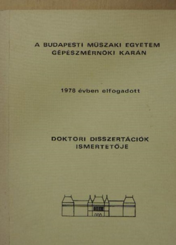 A Budapesti Mszaki Egyetem Gpszmrnki Karn 1978. vben elfogadott doktori disszertcik ismertetje