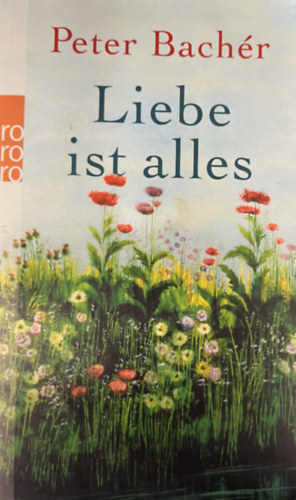 Peter Bachr - Liebe ist alles