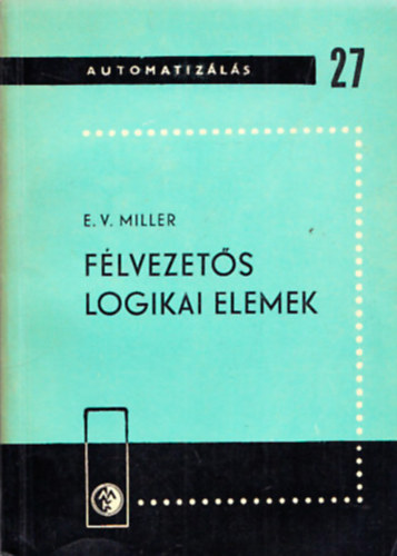 E. V. Miller - Flvezets logikai elemek