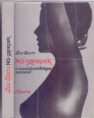 Lux Elvira - Ni szerepek - A szexulpszicholgus szemvel (Msodik kiads)