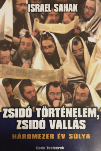 Israel Sahak - Zsidó történelem, zsidó vallás - háromezer év súlya