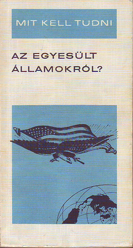 Zentay Tibor - Mit kell tudni az Egyes�lt �llamokr�l?