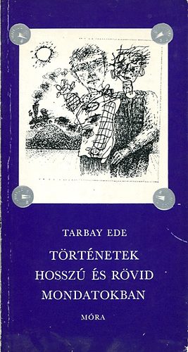 Tarbay Ede - Trtnetek hossz s rvid mondatokban