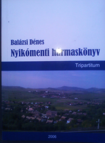 Balzsi Dnes - Nyikmenti hrmasknyv (Tripartitum)