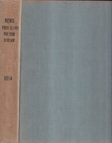 News From Behind the Iron Curtain 1954 / 1-12. (Teljes �vfolyam, egy k�tetben)