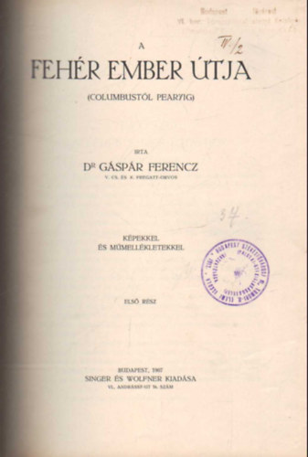 Dr. Gspr Ferencz - A Fld krl - A fehr ember tja XIII. ktet ( Coumbustl Pearyig )