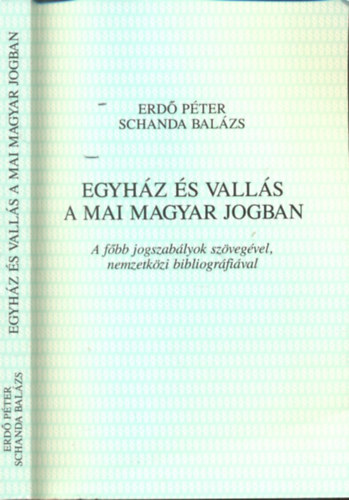 Schanda Balázs Erdő Péter - Egyház és vallás a mai magyar jogban