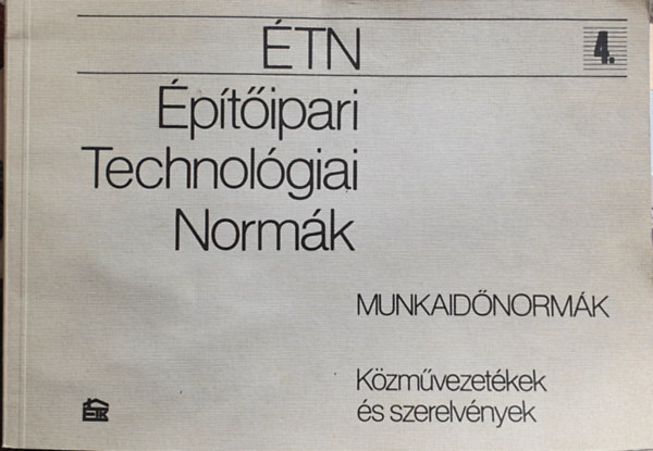 ptipari Technolgiai Normk - Munkaidnormk 4. - Kzmvezetkek s szerelvnyek