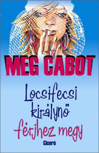 Meg Cabot - Locsifecsi kirlyn frjhez megy