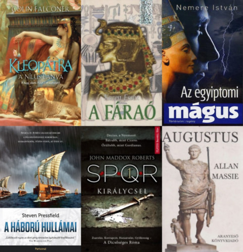 Colin Falconer, John Maddox Roberts, Nemere István, Allan Massie, Karen Essex Steven Pressfield - 6 db ókori történelmi regény: Kleopátra - A Nílus lánya + A fáraó + Az egyiptomi mágus + A háború hullámai + Királycsel - SPQR 1. + Augustus