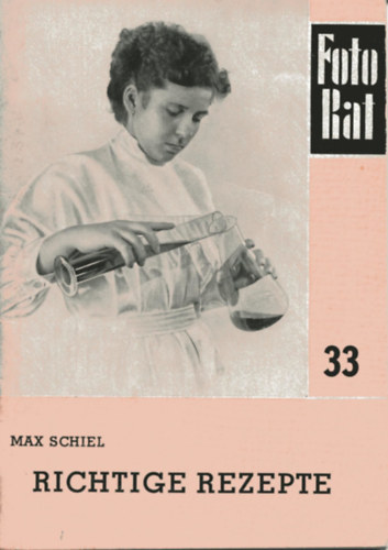 Max Schiel - Richtige rezepte (Fotorat Heft 33)
