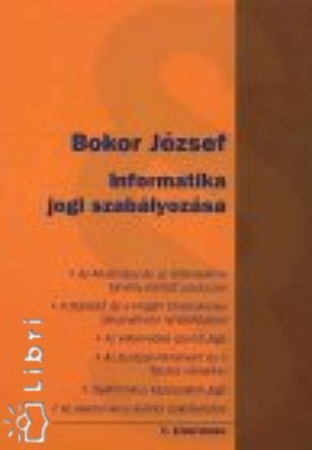 Bokor J�zsef - Informatika jogi szab�lyoz�sa