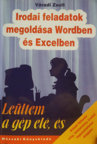 Vradi Zsolt - Irodai feladatok megoldsa Wordben s Excelben