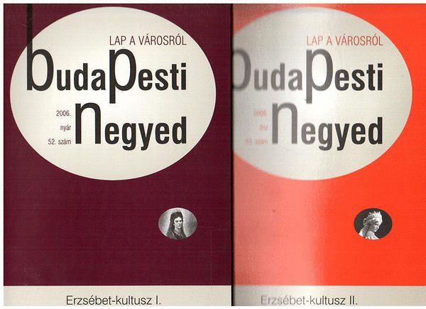 Vr Eszter Virg - Budapesti Negyed 52-53. szm - Erzsbet-kultusz I-II. - 2006. nyr-sz