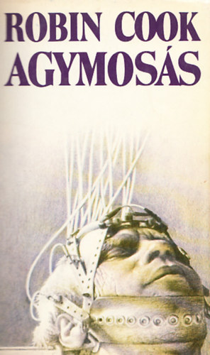 Szerz� Robin Cook Ford�t� Fencsik Fl�ra - Agymos�s
