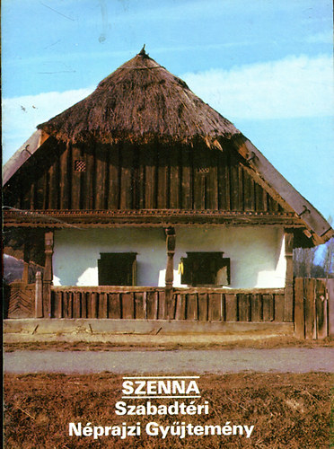 T�jak-Korok-M�zeumok Egyes�let - Szenna-Szabadt�ri N�prajzi Gy�jtem�ny