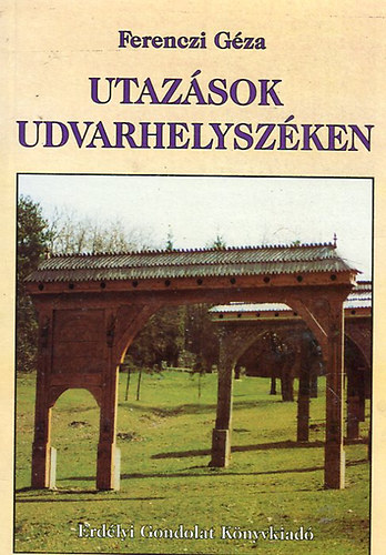 Ferenczi Géza - Utazások Udvarhelyszéken