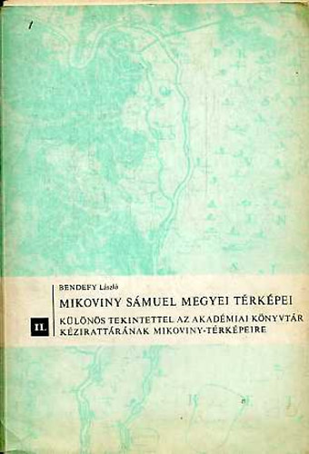 Bendefy Lszl - Mikoviny Smuel megyei trkpei II.