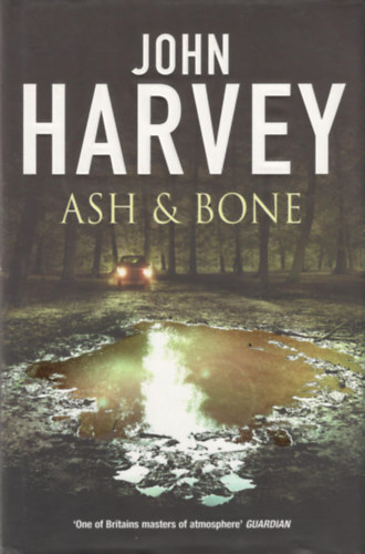 John Harvey - Ash & Bone