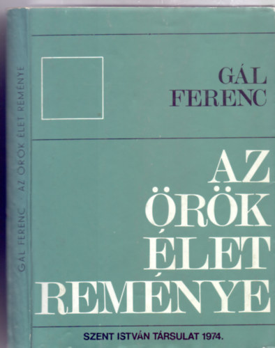 Dr. G�l Ferenc  hittud. akad. tan�r - Az �r�k �let rem�nye