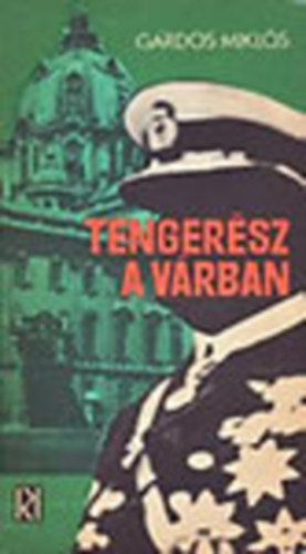 G�rdos Mikl�s - Tenger�sz a v�rban (Horthy Mikl�s)
