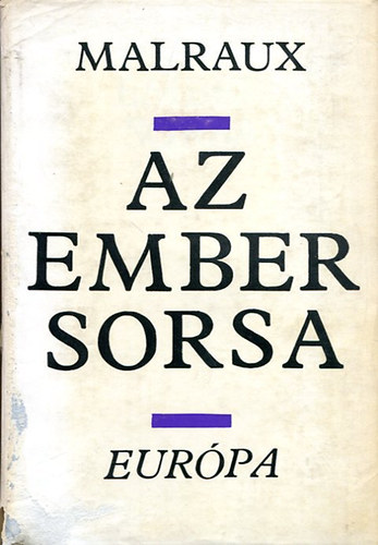 Andr Malraux - Az ember sorsa