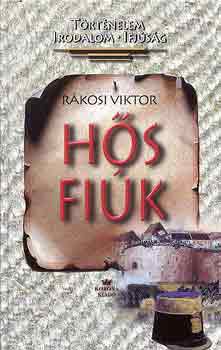 Rákosi Viktor - Hős fiúk