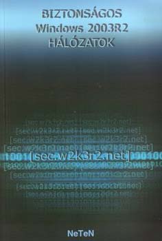 Urbanovits; Lepenye; Nemetz Dr.; Babócsy László - Biztonságos Windows 2003R2 Hálózatok