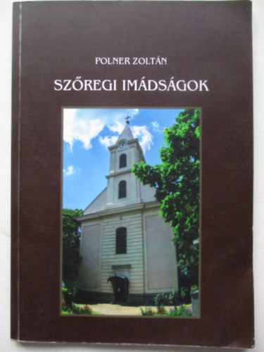 Polner Zolt�n - Sz�regi im�ds�gok