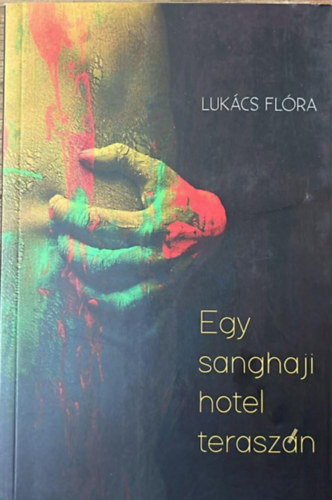 Luk�cs Fl�ra - Egy sanghaji hotel terasz�n