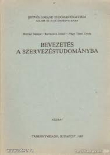 Bernyi-Kovacsics-Nagy - Bevezets a szervezstudomnyba (Kzirat) ELTE llam- s Jogtudomnyi kar