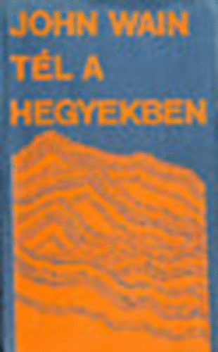 John Wain - Tl a hegyekben