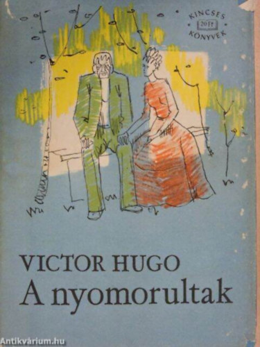 SZERZŐ Victor Hugo SZERKESZTŐ Benye János FORDÍTÓ Lányi Viktor Révay József Szekeres György GRAFIKUS Kéry Ádám LEKTOR Szekeres György - A nyomorultak I-II. (Két kötet egyben. Rövidített magyar kiadás. Néhány fekete-fehér ábrával illusztrálva.)