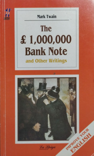 Mark Twain - The GBP1,000,000 Bank Note and Other Writings (Improve Your English)