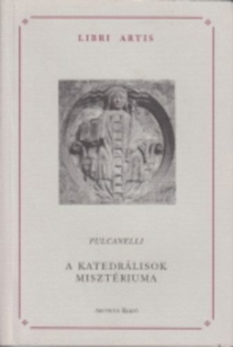 Fulcanelli - A katedrlisok misztriuma