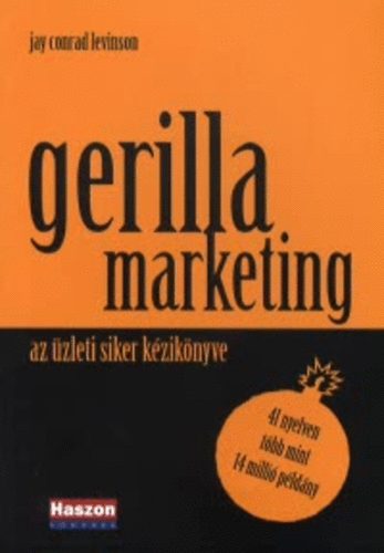 Jay Conrad Levinson - Gerilla marketing (az zleti siker kziknyve)