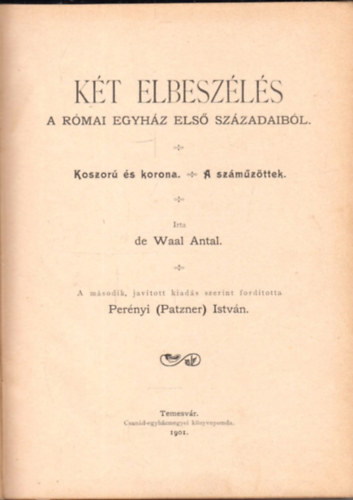 Waal Antal - K�t elbesz�l�s a r�mai egyh�z els� sz�zadaib�l (Koszor� �s korona - A sz�m�z�ttek)