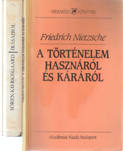 Friedrich Nietzsche, Soeren Kierkegaard Schopenhauer Arthur - 3 db.filózófia kötet (A szenvedélyes szerelemről + A történelem hasznáról és káráról + Sören Kierkegaard írásaiból..)