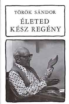 T�r�k S�ndor - �leted k�sz reg�ny