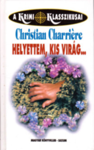 Christian Charri�re - Helyettem kis vir�g...