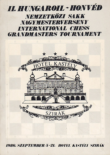 II. Hungaroil-Honvd Nemzetkzi Sakk Nagymesterverseny (1986. szeptember 5-21. Hotel Kastly, Szirk)- magyar-angol nyelv