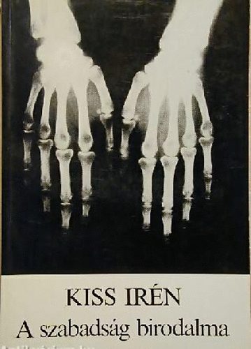 Kiss Irn - A szabadsg birodalma