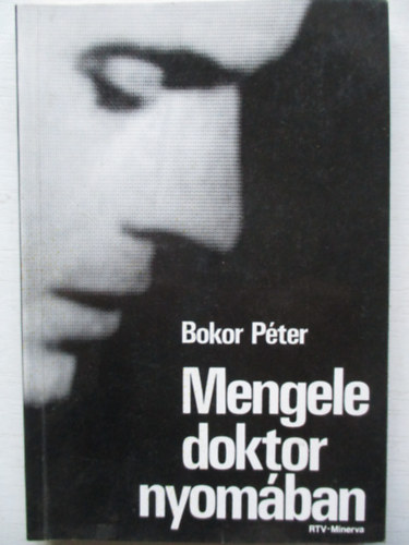 Bokor Pter - Mengele doktor nyomban