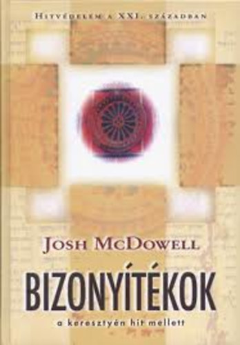 Josh McDowell - Bizonytkok a keresztyn hit melett