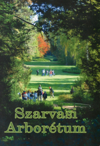 Szjrt Pter  (szerk.) - Szarvasi Arbortum