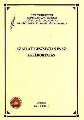 (tudományos ülés) - Az állategészségtan és az agrároktatás