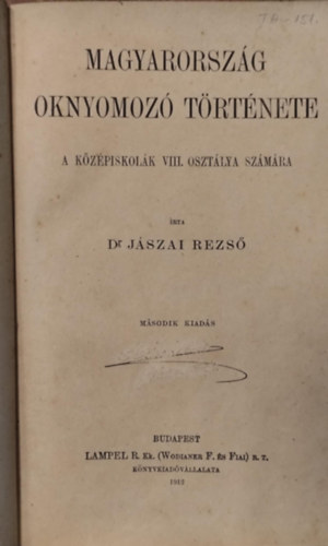 Dr. J�szai Rezs� - Magyarorsz�g oknyomoz� t�rt�nete a k�z�piskol�k VIII. oszt�lya sz�m�ra