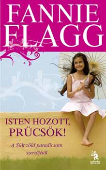 Fannie Flagg - Isten hozott, Prücsök